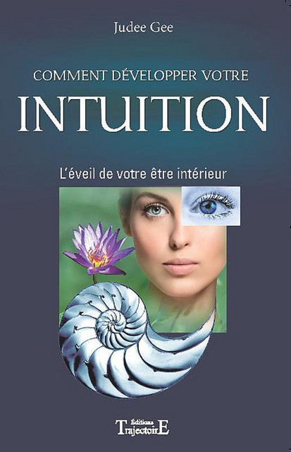 Comment développer votre intuition - Judee Gee - Trajectoire