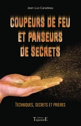 Coupeurs de feu et panseurs de secrets 