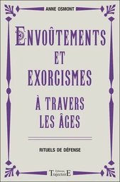 Envoûtements et exorcismes à travers les âges 