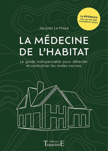 La médecine de l'habitat - Jacques La Maya - Trajectoire
